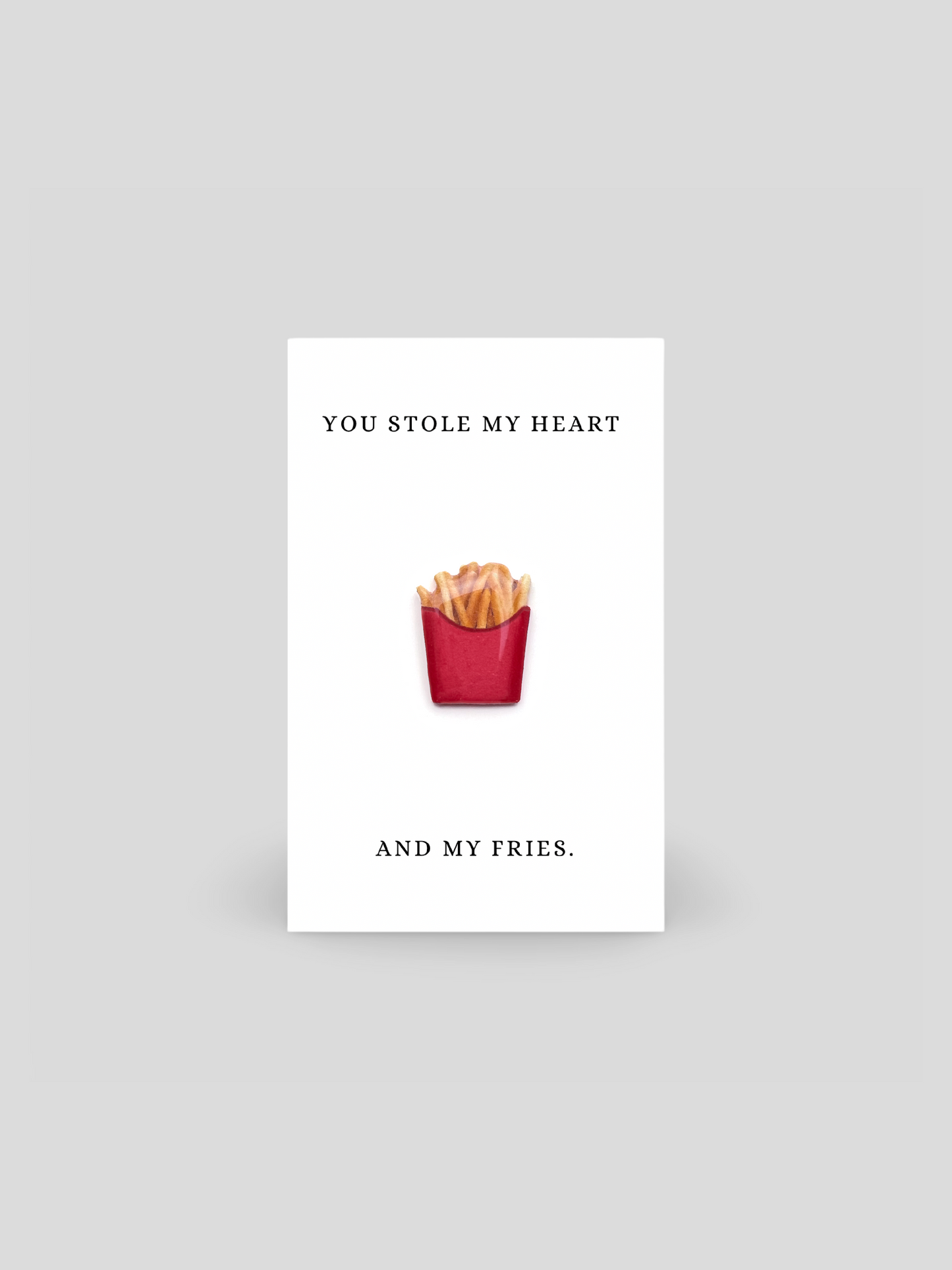 You Stole My Heart And My Fries Brooch