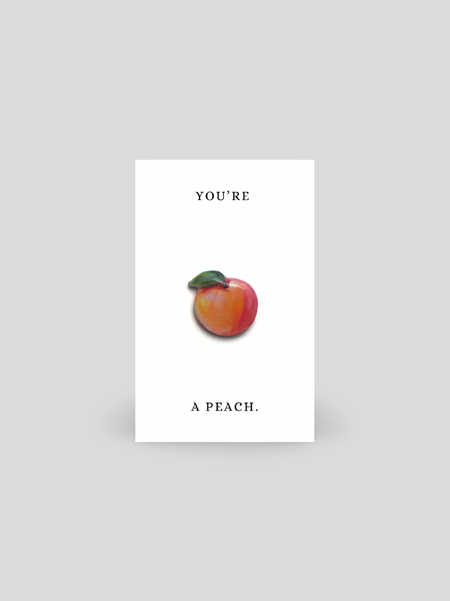 You’re A Peach Brooch Pin