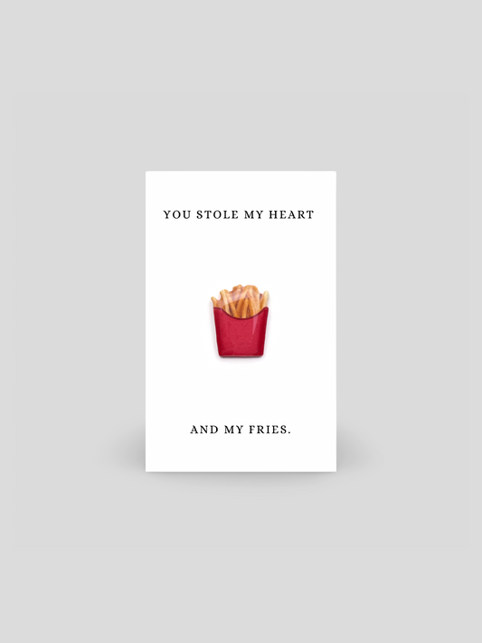 You Stole My Heart And My Fries Brooch