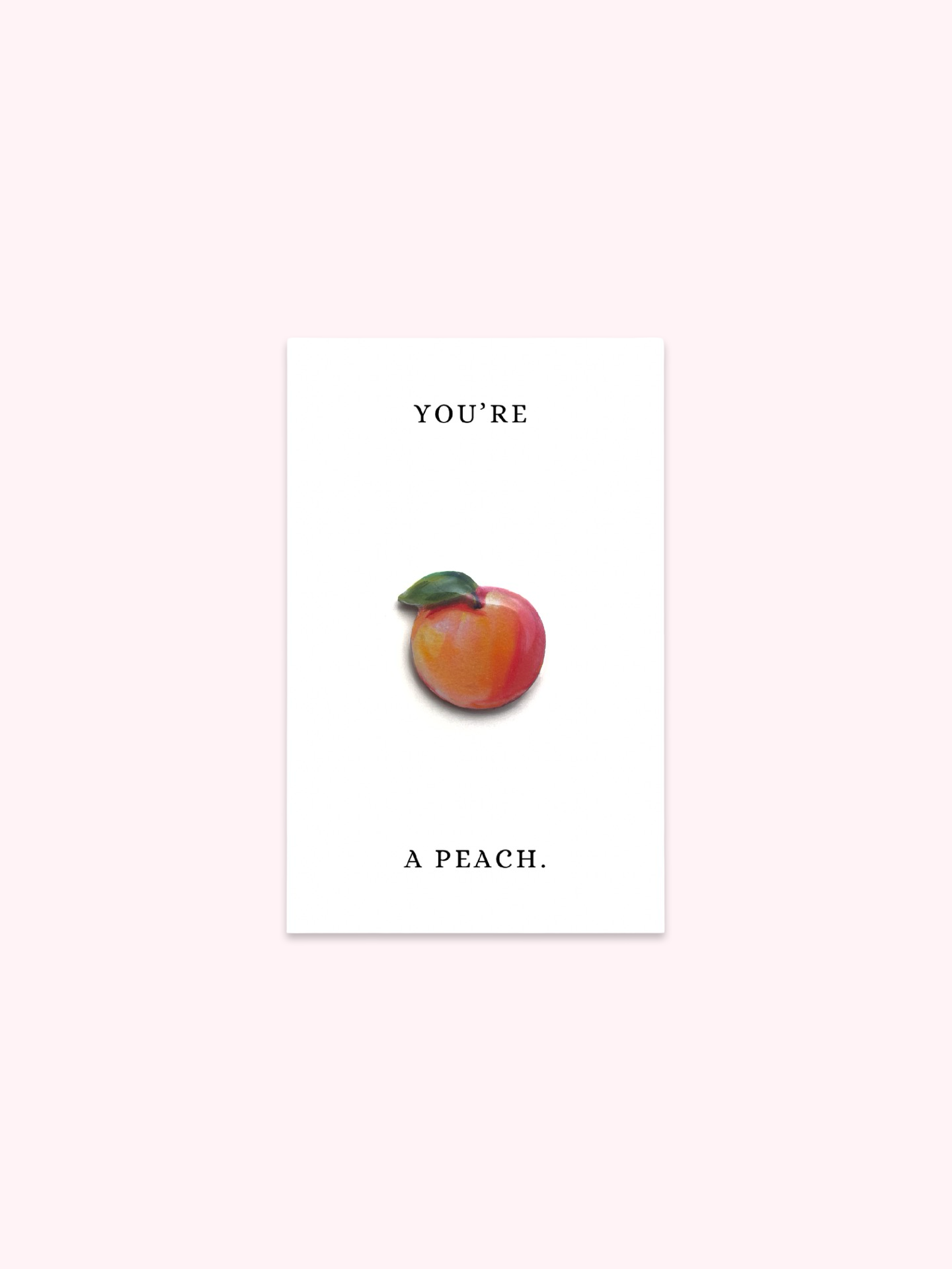You’re A Peach Brooch Pin