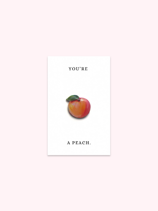 You’re A Peach Brooch Pin