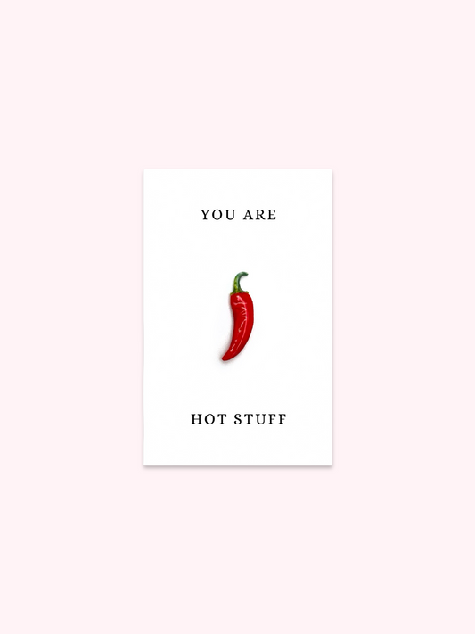 You Are Hot Stuff Chilli Brooch Pin