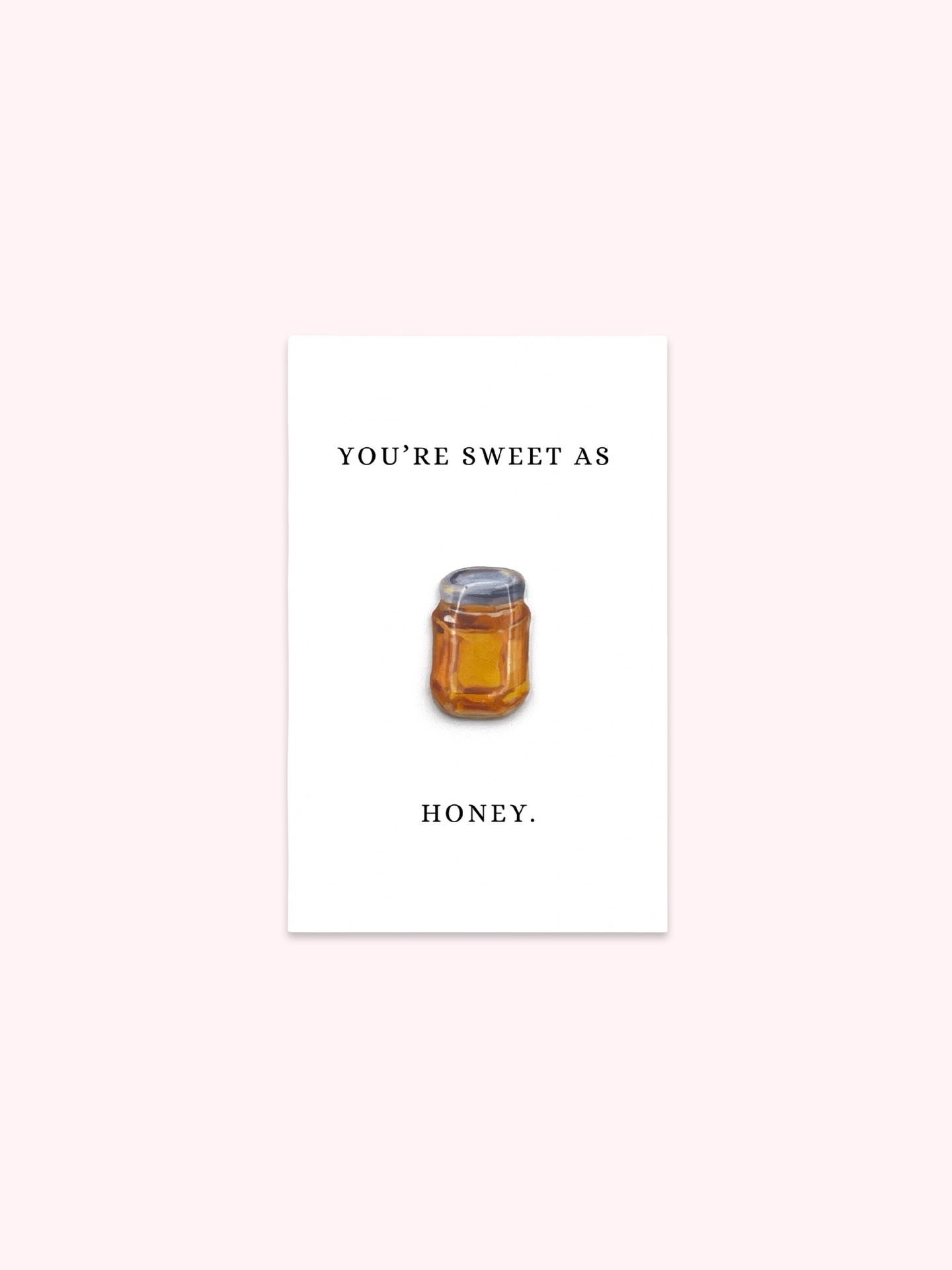 You're Sweet As Honey Brooch Pin