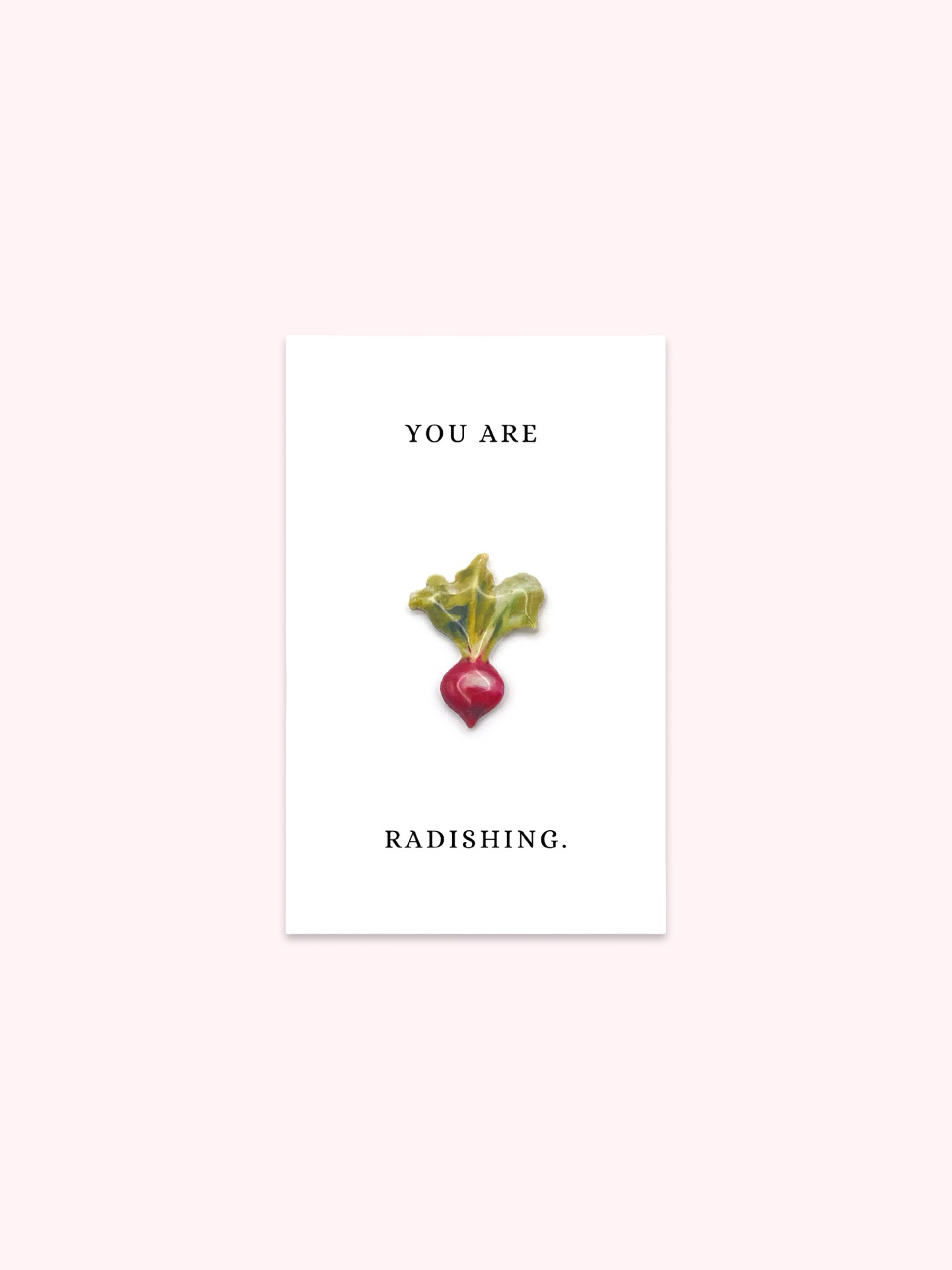 You Are Radishing Brooch Pin