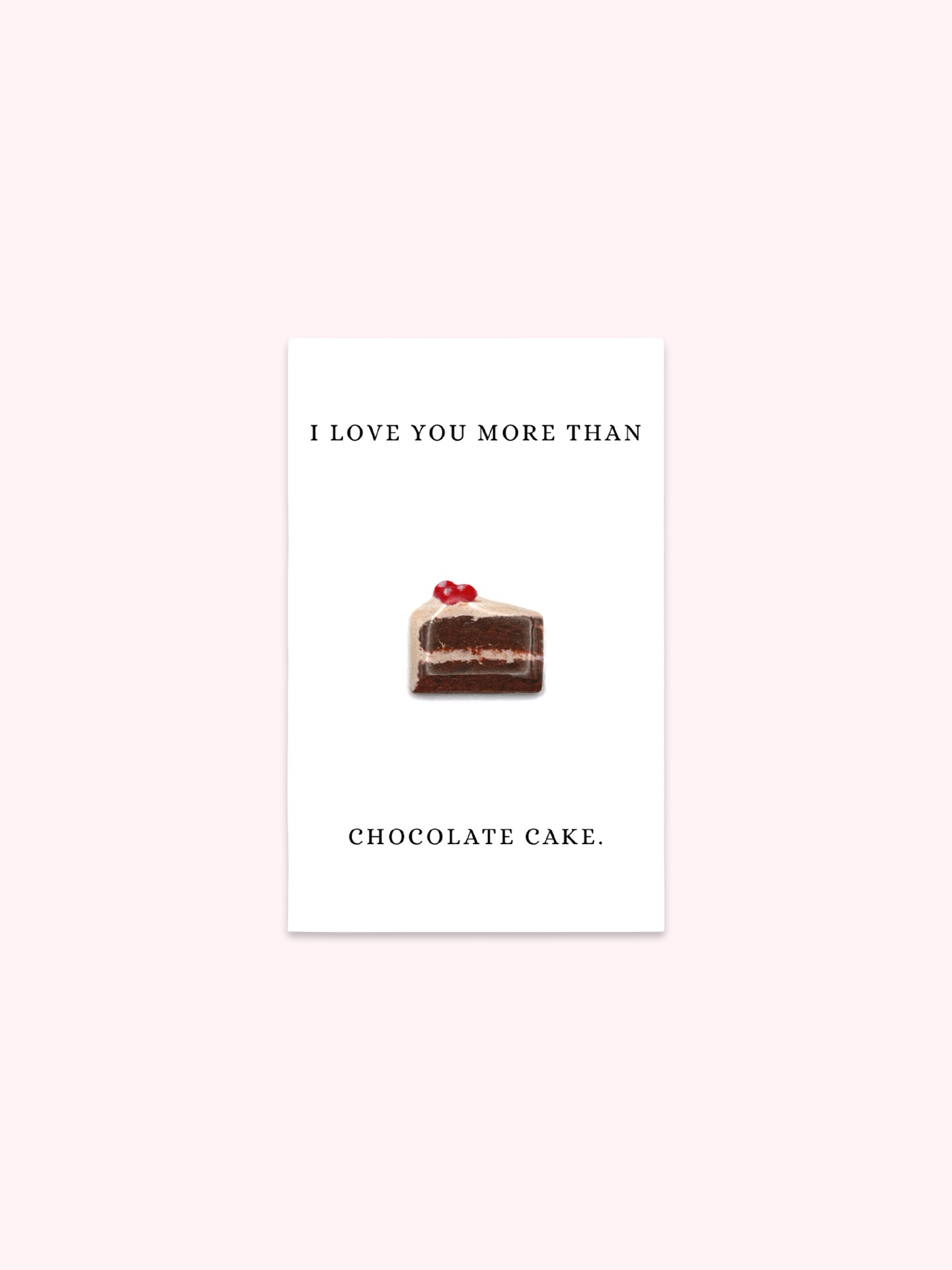 I Love You More Than Chocolate Cake Brooch Pin